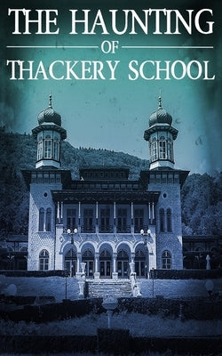 The Haunting of Thackery School by Finn, Skylar