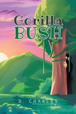 Gorilla Bush Paperback Newman Springs Publishing, Inc.