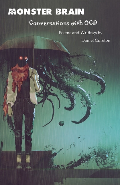 Monster Brain: Conversations with OCD by Cureton, Daniel