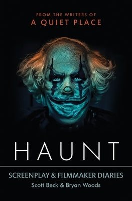 Haunt: Screenplay & Filmmaker Diaries Paperback Weyland Yutani