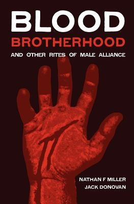Blood-Brotherhood and Other Rites of Male Alliance Paperback Dissonant Hum