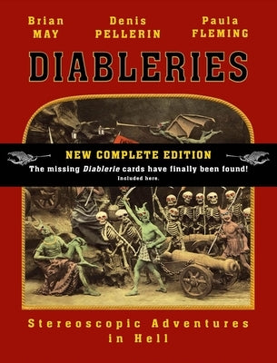 Diableries: The Complete Edition: Stereoscopic Adventures in Hell by May, Brian