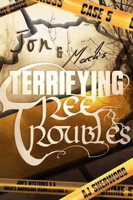 Jon and Mack's Terrifying Tree Troubles Paperback Independently Published
