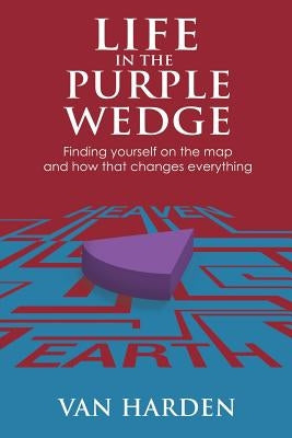 Life in the Purple Wedge! Paperback Xulon Press