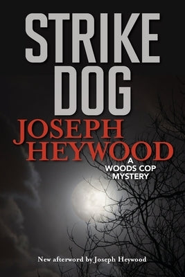 Strike Dog: A Woods Cop Mystery Paperback Lyons Press