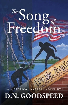 The Song of Freedom: A Historical Mystery Novel by Goodspeed, D. N.