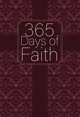 365 Days of Faith by Broadstreet Publishing Group LLC