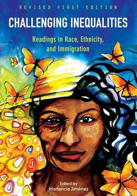 Challenging Inequalities: Readings in Race, Ethnicity, and Immigration Paperback Cognella Academic Publishing