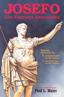 Josefo: Los Escritos Esenciales by Maier, Paul L.