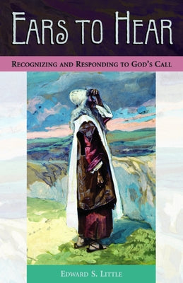 Ears to Hear: Recognizing and Responding to God's Call Paperback Morehouse Publishing