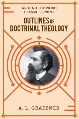 Outlines of Doctrinal Theology (softcover) by Graebner, A. L.