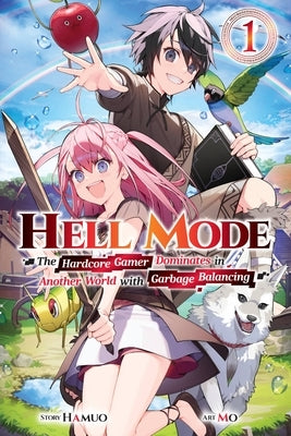 Hell Mode, Vol. 1: The Hardcore Gamer Dominates in Another World with Garbage Balancing by Hamuo