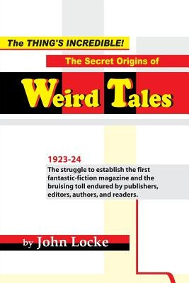 The Thing's Incredible! The Secret Origins of Weird Tales Paperback Off-Trail Publications