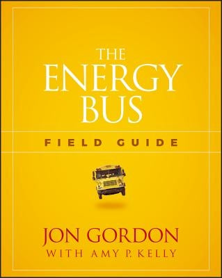 The Energy Bus Field Guide Wiley