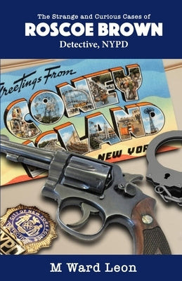 The Strange and Curious Cases of Roscoe Brown Paperback Beacon Publishing Group