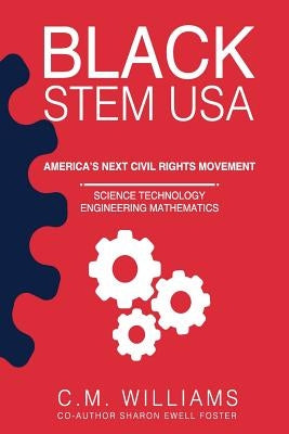 Black STEM USA: America's Next Civil Rights Movement Paperback C. M. Williams & Associates Press