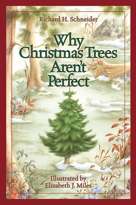 Why Christmas Trees Aren't Perfect by Schneider, Richard H.
