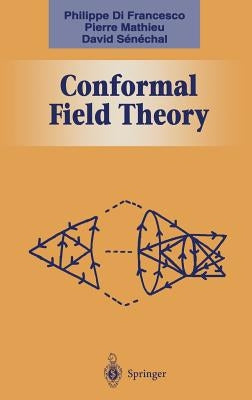 Conformal Field Theory by Francesco, Philippe