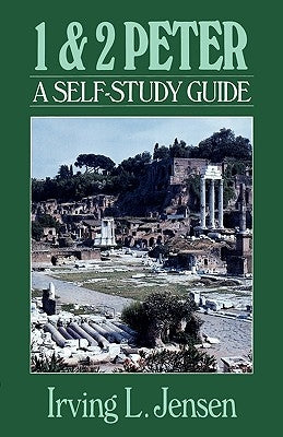 1 & 2 Peter: A Self-Study Guide by Jensen, Irving L.