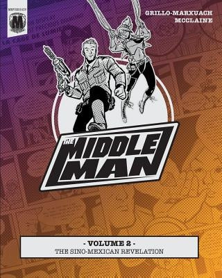 The Middleman - Volume 2 - The Sino-Mexican Revelation by McClaine, Les