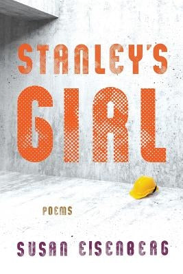 Stanley's Girl: Poems Paperback Cornell University Press