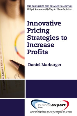 Innovative Pricing Strategies to Increase Profi ts Paperback Business Expert Press