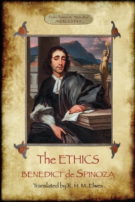 The Ethics: Translated by R. H. M. Elwes, with Commentary & Biography of Spinoza by J. Ratner (Aziloth Books). Paperback Aziloth Books