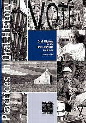 Oral History for the Family Historian: A Basic Guide by Barnickel, Linda