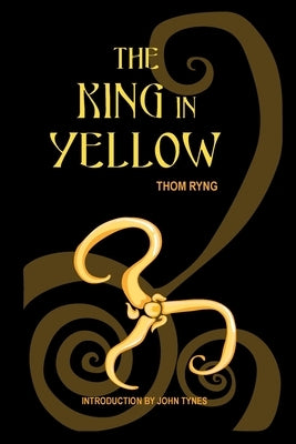 The King in Yellow by Ryng, Thom