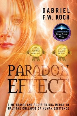 Paradox Effect: Time Travel and Purified DNA Merge to Halt the Collapse of Human Existence Paperback Outskirts Press