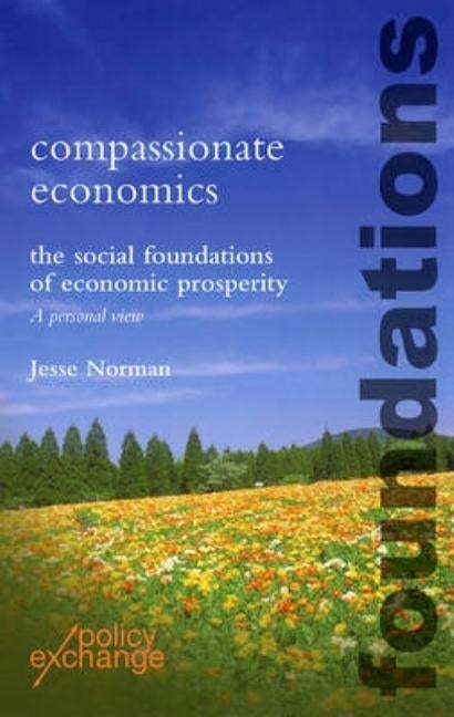 Compassionate Economics: The Social Foundations of Economic Prosperity Paperback University of Buckingham Press