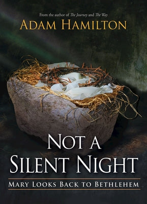 Not a Silent Night: Mary Looks Back to Bethlehem Paperback Abingdon Press