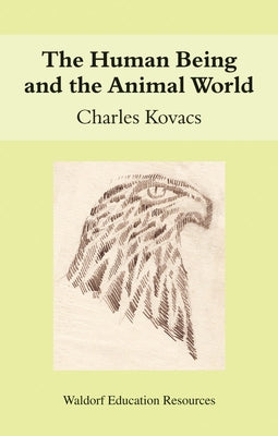 The Human Being and the Animal World by Kovacs, Charles