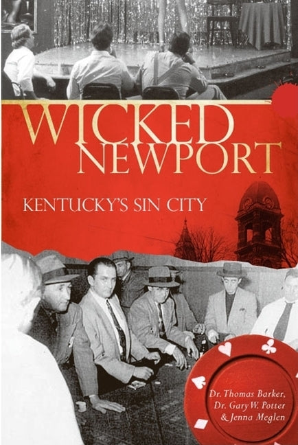 Wicked Newport: Kentucky's Sin City by Barker, Thomas