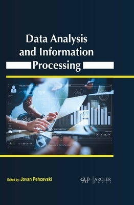 Data Analysis and Information Processing by Pehcevski, Jovan