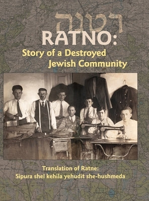 Translation of Ratno Yizkor Book: The Story of the Destroyed Jewish Community by Tamir, Nachman