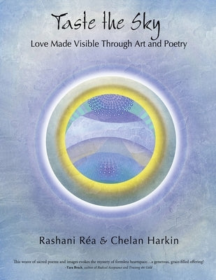 Taste the Sky: Love Made Visible Through Art & Poetry Paperback Xlibris Us