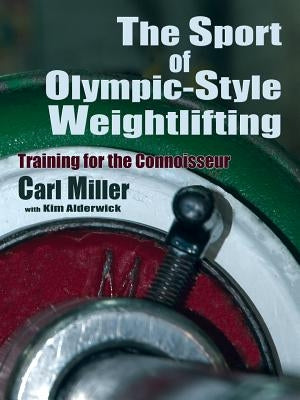 The Sport of Olympic-Style Weightlifting: Training for the Connoisseur Paperback Sunstone Press