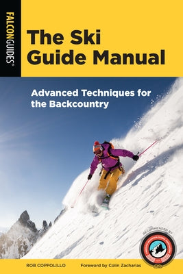 The Ski Guide Manual: Advanced Techniques for the Backcountry Paperback Falcon Press Publishing