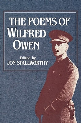 The Poems of Wilfred Owen the Poems of Wilfred Owen Paperback W. W. Norton & Company