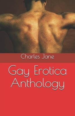 Gay Erotica Anthology by Jane, Charles