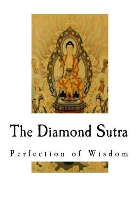 The Diamond Sutra: Perfection of Wisdom Paperback Createspace Independent Publishing Platform