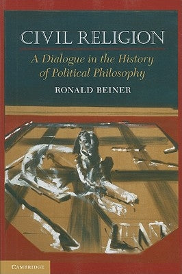 Paperback of Civil Religion: A Dialogue in the History of Political Philosophy by Cambridge University Press, showing the book cover.