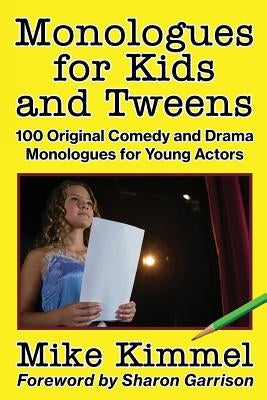 Monologues for Kids and Tweens: 100 Original Comedy and Drama Monologues for Young Actors Paperback Ben Rose Creative Arts