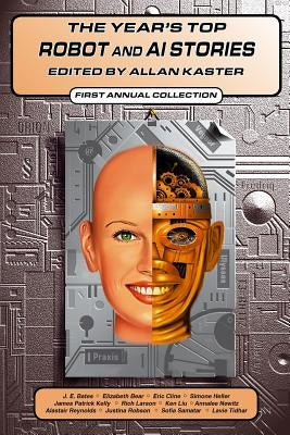 The Year's Top Robot and AI Stories Paperback Independently Published