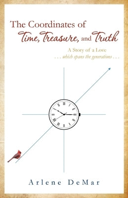 The Coordinates of Time, Treasure, and Truth: A Story of a Love...which spans the generations... Paperback Trilogy Christian Publishing