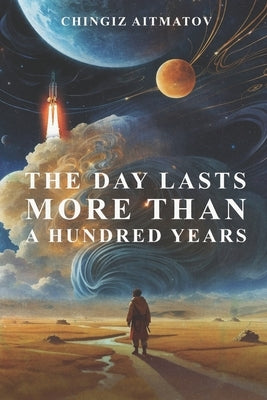 The Day Lasts More Than a Hundred Years Paperback Independently Published