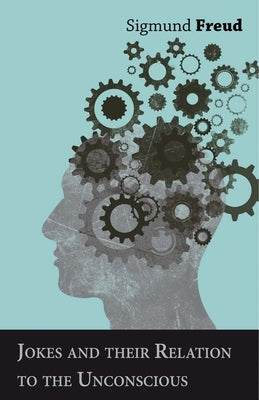 Jokes and their Relation to the Unconscious Paperback White Press