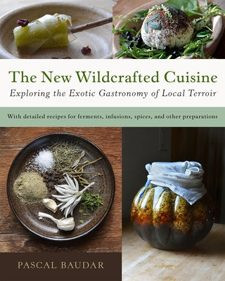 Paperback of The New Wildcrafted Cuisine book by Chelsea Green Publishing, featuring exotic gastronomy and local terroir on the cover.