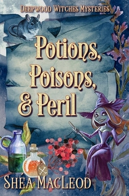 Potions, Poisons, and Peril: A Witchy Paranormal Cozy Mystery Paperback Independently Published